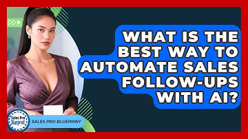 What Is The Best Way To Automate Sales Follow-ups With AI? - Sales Pro Blueprint