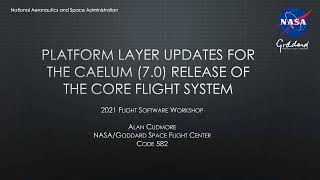 FSW 2021: Platform Layer Updates for the Caelum (7.0) Release of the Core Flight System - A. Cudmore