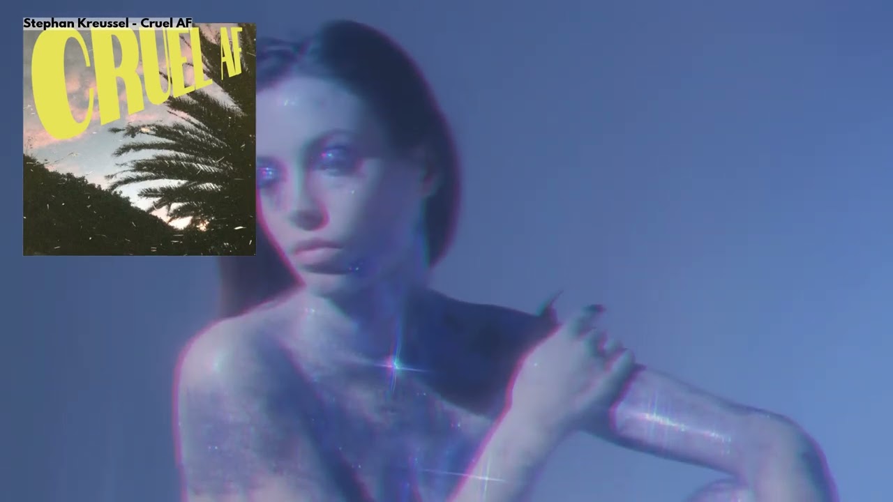 Stephan Kreussel - Cruel AF