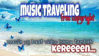 Music Travelling-1 Free Copyright | Bebas Hak Cipta