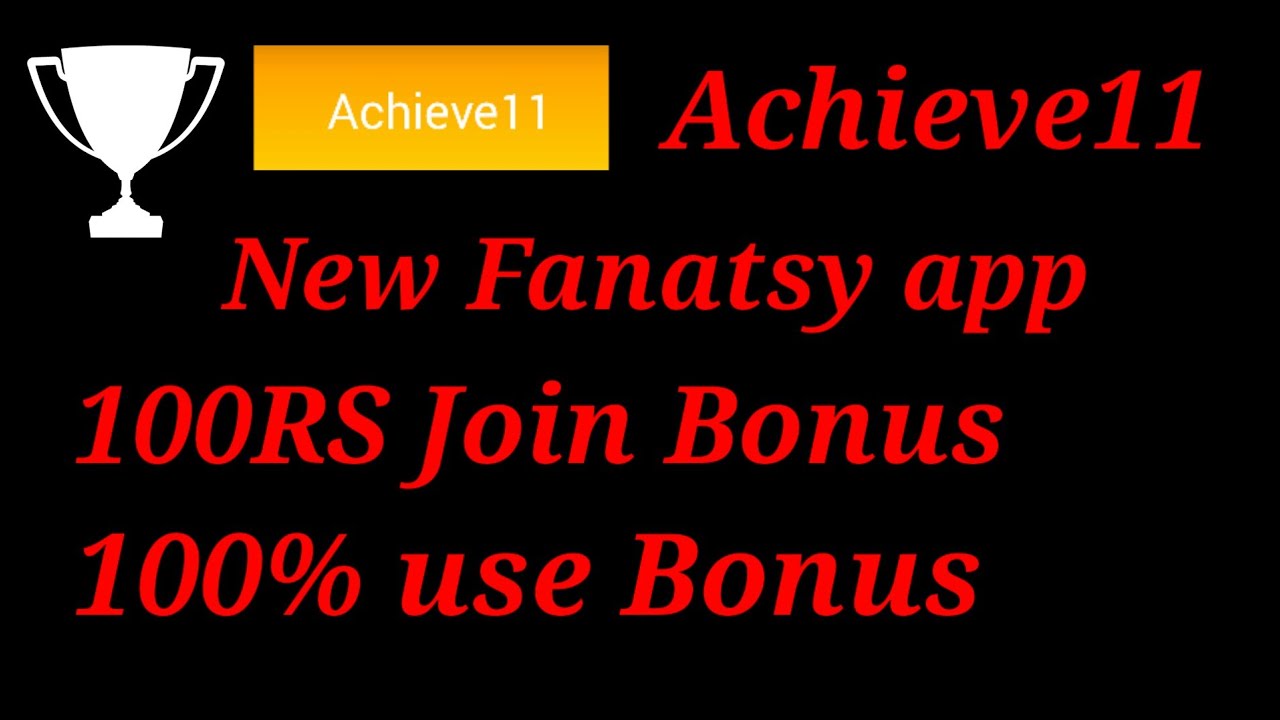 Achieve11-New Fantasy Cricket App | (100% use bonus)