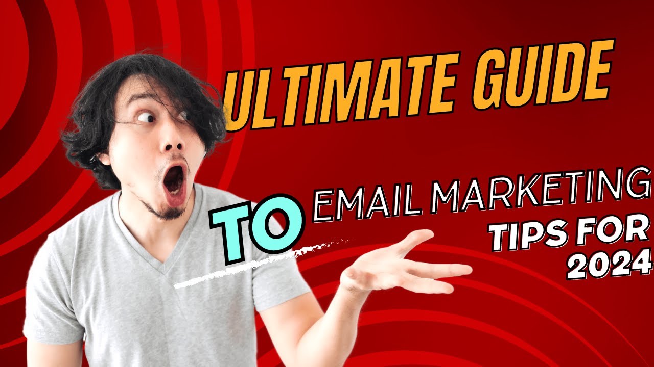 Ultimate Guide to Email Marketing Tips for 2024