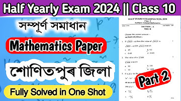 Maths Class 10 in Assamese | Half Yearly Exam 2024 || Sonitpur District || Fully Solved ||  Part 2