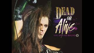 Dead or alive - You spin me round (extended version)