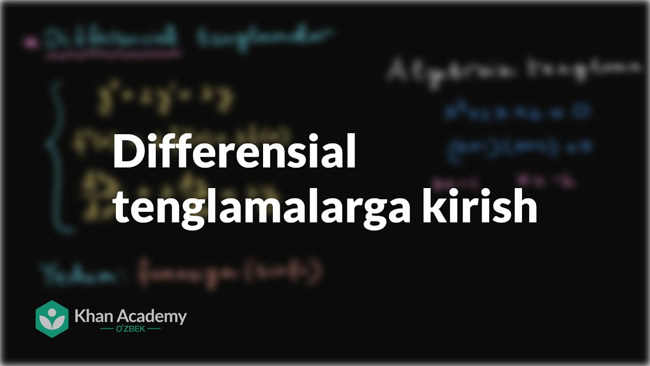 Differensial tenglamalarga kirish | Birinchi tartibli tenglamalar | Differensial tenglamalar