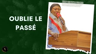 Oublie le passé | Pasteur Joëlle Kabasele