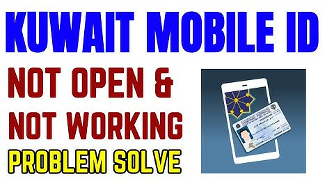 Kuwait Mobile ID App Not Working Problem Solve | Kuwait Mobile ID Not Opening Problem Solve