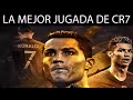 LA MEJOR JUGADA DE CR7