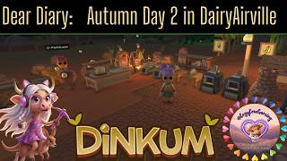 Dear Diary: Day 2 Autumn! New Season! Yeah! (Dinkum) With @CozyCowGaming