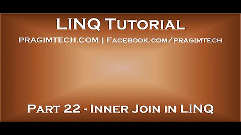 Part 22   Inner Join in LINQ