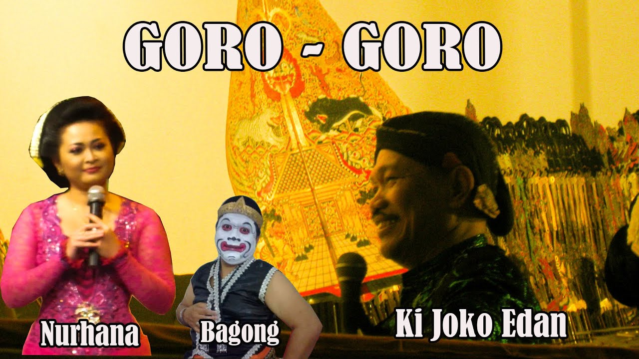 GORO - GORO KI JOKO EDAN || BINTANG TAMU: NURHANA, BAGONG