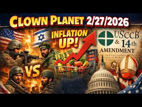 Clown Planet 2/27/26: Iran vs USReal, USCCB 14th Amendment, Paramount Deal