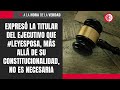 Expresó la titular del Ejecutivo que #LeyEsposa, más allá de su constitucionalidad, no es necesaria