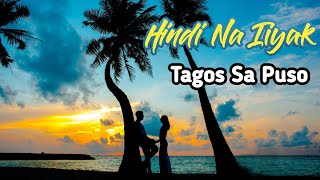 HINDI NA IIYAK - TAGOS SA PUSO | STILL ONE AND JOSHUA MARI