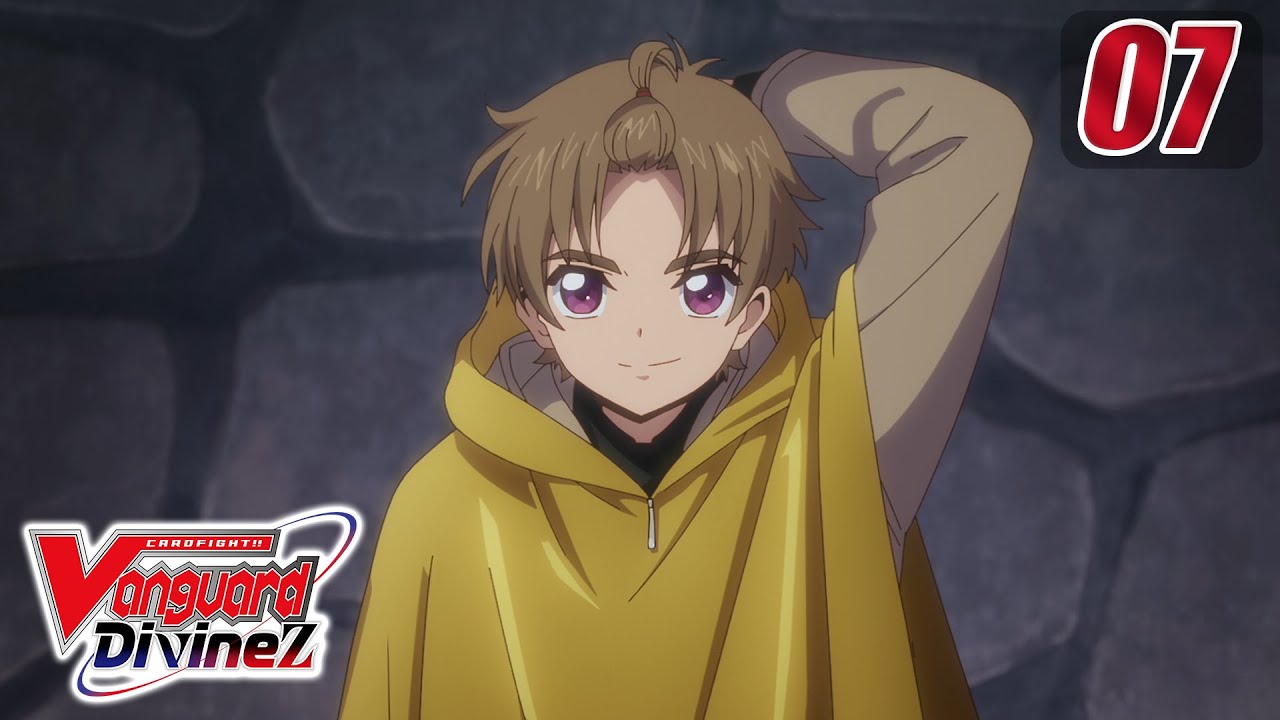 [Sub][Episode 7] CARDFIGHT!! VANGUARD Divinez - Towards the Stormy Day