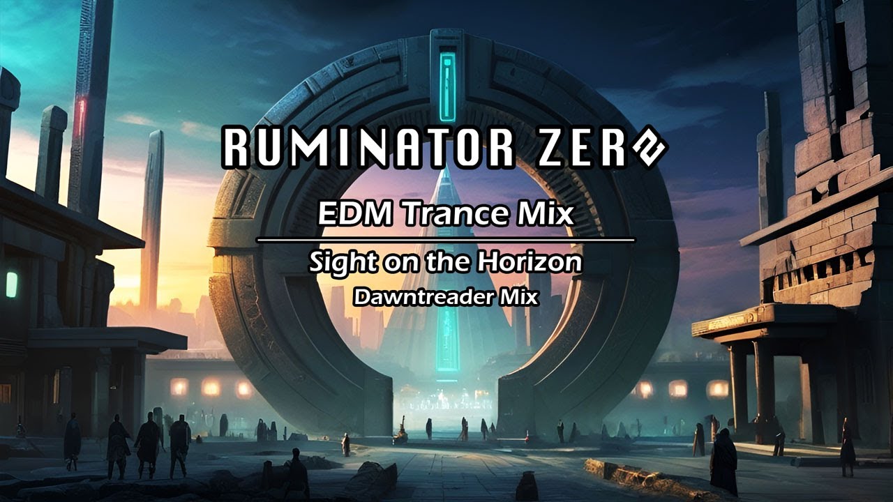 EDM Trance Mix • Sight on the Horizon • Dawntreader Mix