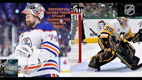 Edmonton Oilers Trade For Tristan Jarry As Stuart Skinner Era is Over