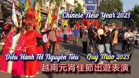 Đoàn Biểu Diễn Diễu Hành Lễ Tết Nguyên Tiêu Quý Mão 2023 / Khu Phố Người Hoa Quận 5 Saigon