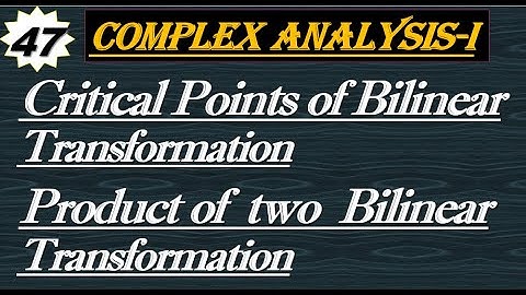 Lec#47||Critical Points of Bilinear Transformation||Product of two bilinear transformation