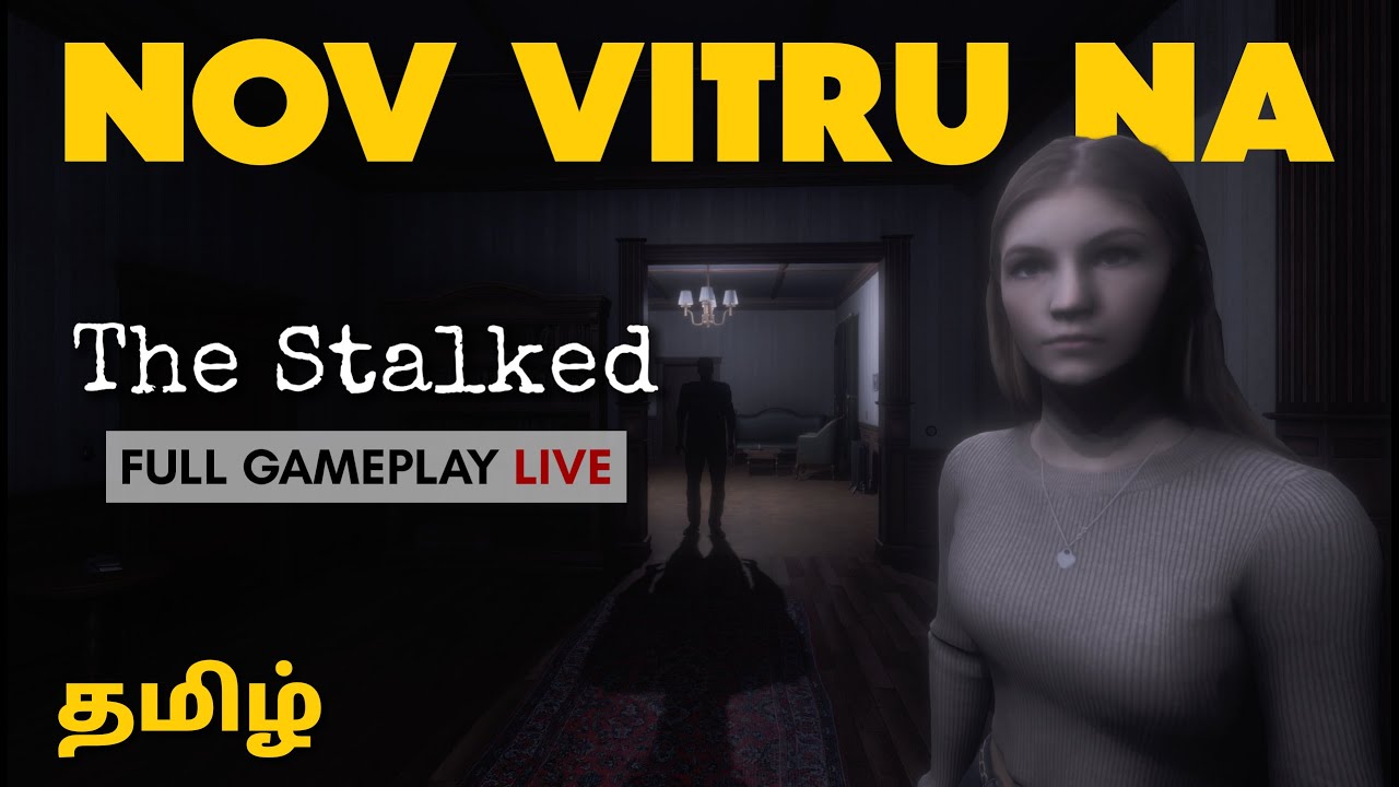 NOV VITRU NA | The Stalked - Full Gameplay Live | Tamil & English 