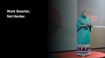 Work Smarter, Not Harder | Fatema Chakera | TEDxDaresSalaamIntlAcademy