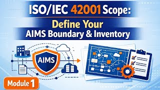 Full ISO/IEC 42001 Scope: Define Your AIMS Boundary & Inventory | Module 1.3 News