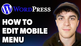How to Edit Mobile Menu on Wordpress (Full 2025 Guide)
