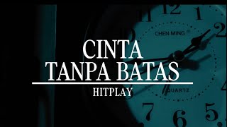 Hitplay - Cinta Tanpa Batas