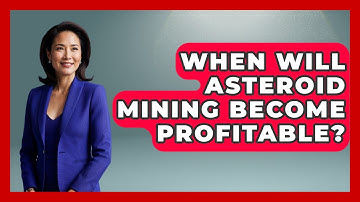 When Will Asteroid Mining Become Profitable? - Space Tech Insider