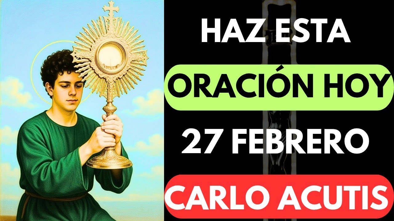 ORACIÓN MUY PODEROSA A CARLO ACUTIS ABRE LOS CAMINOS - DESBLOQUEAR TODA SITUACIÓN