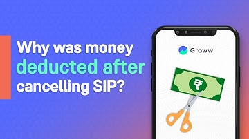 Money deducted even after cancelling SIP - What now? I Groww app kaise use karein