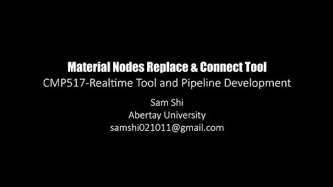 Material Nodes Replace & Connect Tool——CMP517-Realtime Tool and Pipeline Development