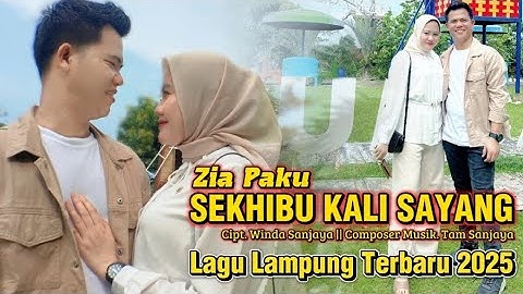LAGU LAMPUNG TERBARU 2025 || SEKHIBU KALI SAYANG - Cipt: WINDA SANJAYA || ARTIS: ZIA PAKU
