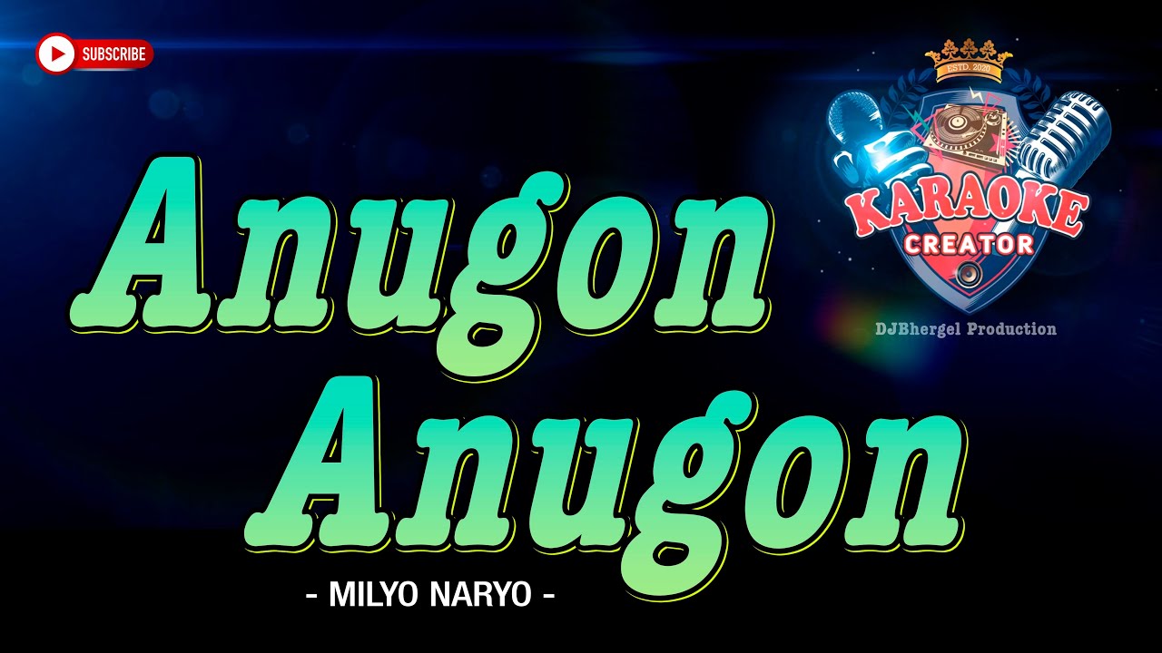 ANUGON-ANUGON || Milyo Naryo || HD KARAOKE VIDEO 