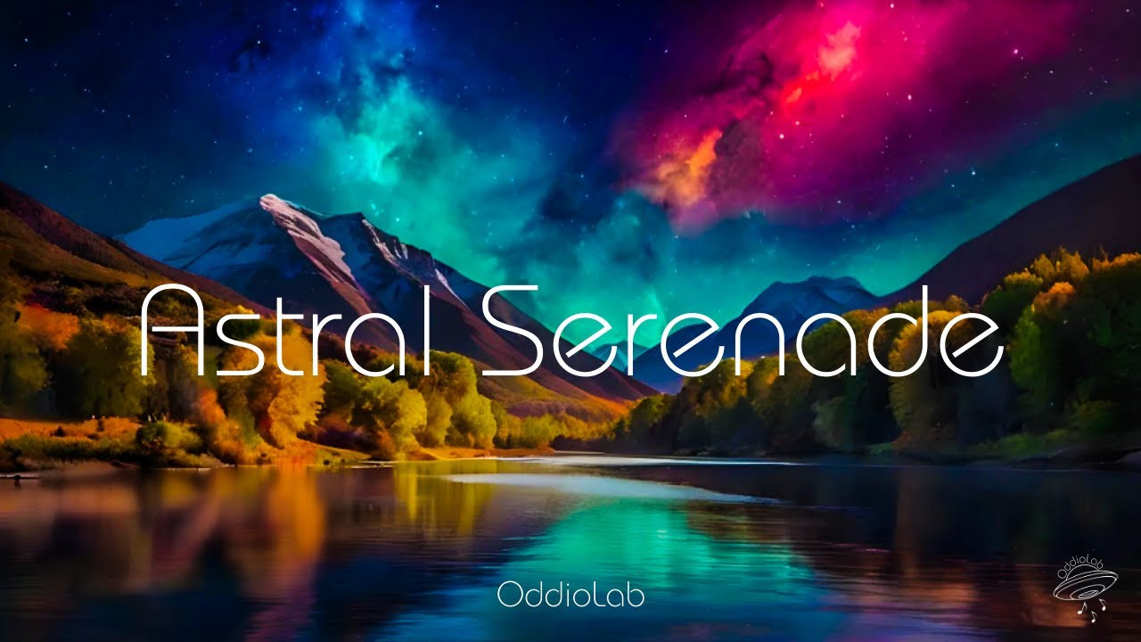 Astral Serenade | Relaxing Cosmic Ambiance