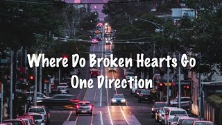 Where Do Broken Hearts Go lyrics - One Direction