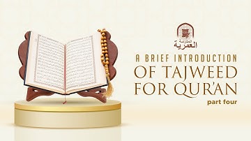 Part 4 - A Brief Introduction to Tajweed for Quran Recitation - Ustadh AbdulRahman Hassan