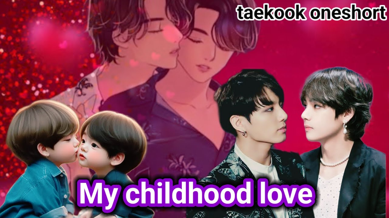 my childhood love 💕 taekook oneshort lovestory ❤️