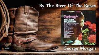 Watch George Morgan By The River Of The Roses video