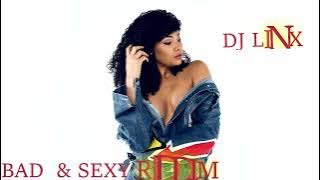Bad & Sexy Riddim Mix 2025 by DJ Linx