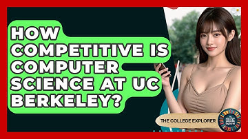 How Competitive Is Computer Science At UC Berkeley? - The College Explorer