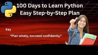 100 Days to Learn Python — Easy Step-by-Step Plan