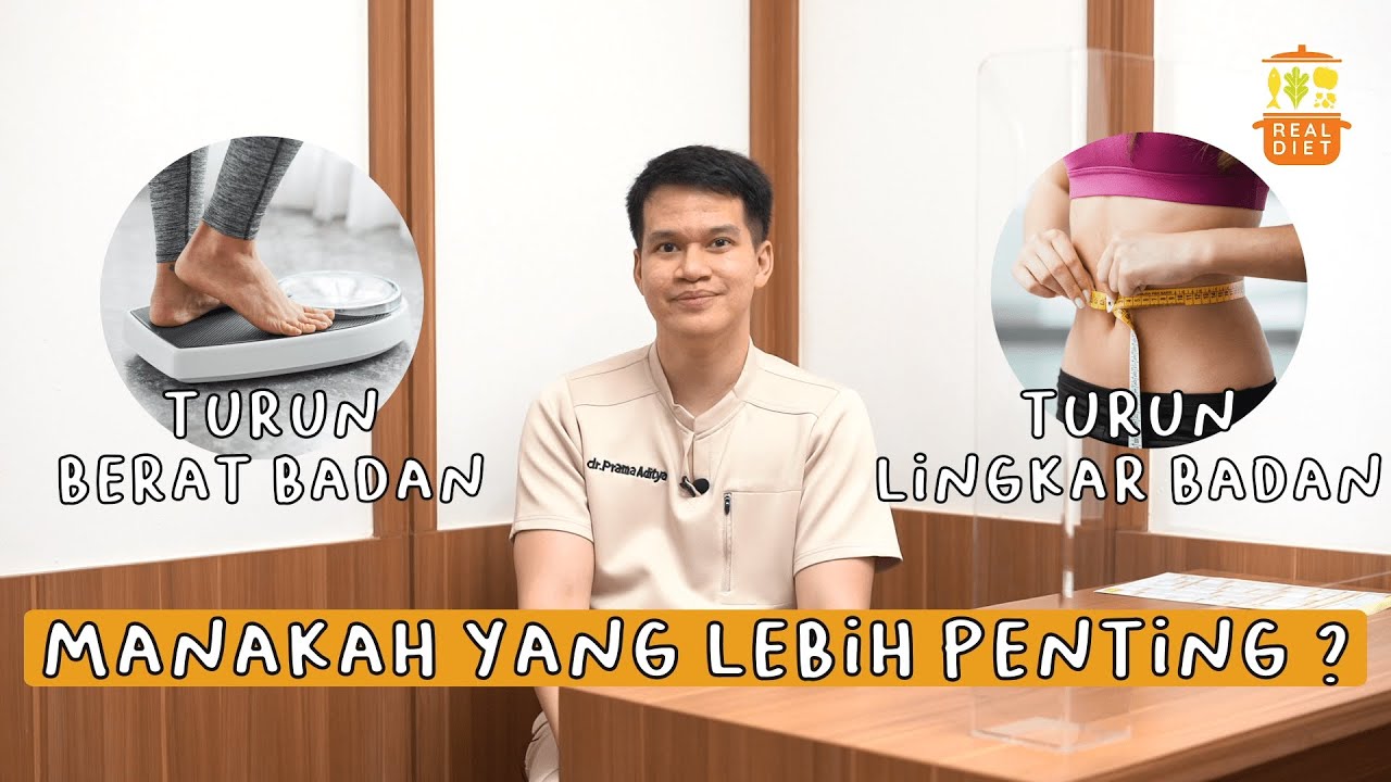 Turun Berat Badan atau Turun Lingkar Badan? Tips Diet dari Dr. Prama Aditya by Realdiet!