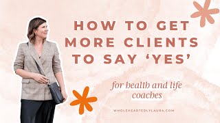 Five Tips to Get Clients to Say Yes