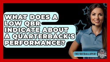 What Does A Low QBR Indicate About A Quarterback