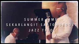 ( MUSIC VIDEO ) SUMMERTIME JAZZ SUMMER TIME TRIO SEKARLANGIT - ERWIN CHUNG - HANA MUSIC YOGYAKARTA