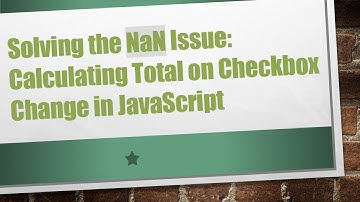 Solving the NaN Issue: Calculating Total on Checkbox Change in JavaScript
