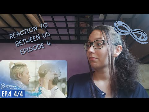[Official] Between Us | เชือกป่าน | REACTION EP 4