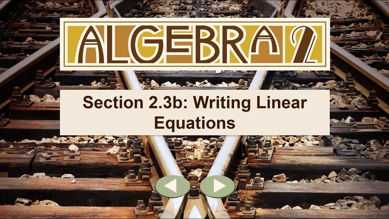 Algebra 2, 2.3b - Writing Linear Equations - YouTube