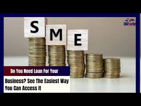Do You Need Loan For Your Business? See The Easiest Way You Can Access It